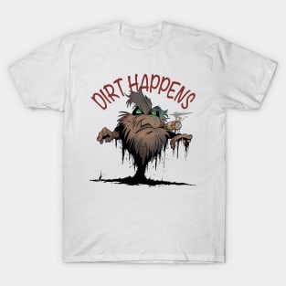 Dirt Happens T-Shirt